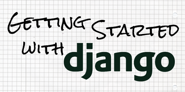 Getting Started with Django